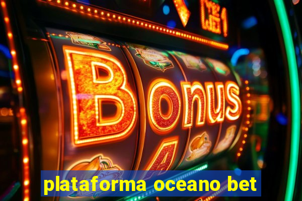 plataforma oceano bet